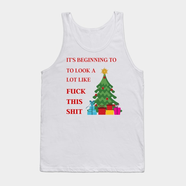 It's beginning to look a lot like fuck this shit Christmas Tank Top by Novelty-art